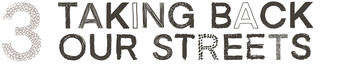 3. Taking Back Our Streets